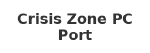 Crisis Zone PC Port