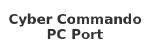 Cyber Commando PC Port