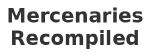 Mercenaries Recompiled