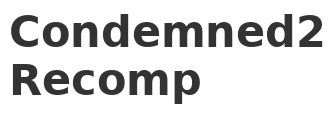 Condemned2Recomp