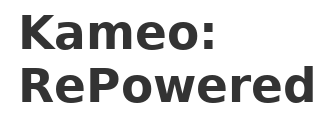 Kameo: RePowered