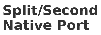 Split/Second Native Port