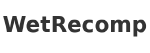 WetRecomp