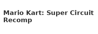 Mario Kart Super Circuit Recomp