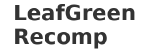 LeafGreen Recomp