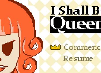 I shall Be Queen