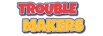 Trouble Makers