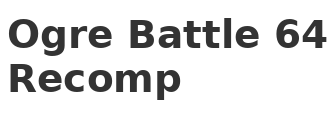 Ogre Battle 64 Recomp