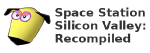 Space Station Silicon Valley: Recompiled