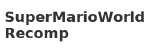 SuperMarioWorldRecomp