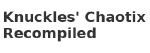 Chaotix Recompiled