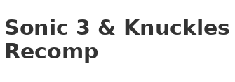 Sonic 3 & Knuckles Recomp