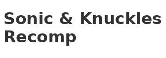 Sonic & Knuckles Recomp