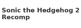 Sonic the Hedgehog 2 Recomp