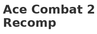 Ace Combat 2 Recomp