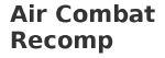 Air Combat Recomp