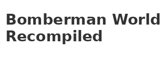 Bomberman World Recompiled