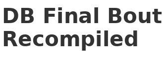 Dragon Ball GT: Final Bout Recompiled