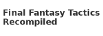 Final Fantasy Tactics Recompiled