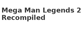 Mega Man Legends 2 Recompiled