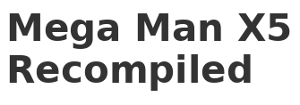 Mega Man X5 Recompiled