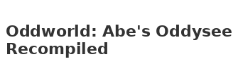 Oddworld: Abe's Oddysee Recompiled