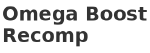 Omega Boost Recomp