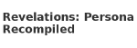 Revelations: Persona Recompiled