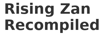 Rising Zan Recompiled