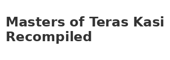 Masters of Teras Kasi Recompiled