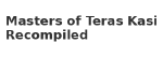 Masters of Teras Kasi Recompiled