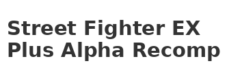 Street Fighter EX Plus Alpha Recomp