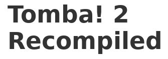 Tomba! 2 Recompiled