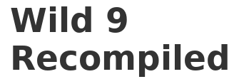 Wild 9 Recompiled