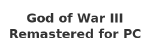 God of War III Remastered for PC